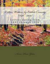 Letters Written by Catlett Conway (1840 - 1929) CSA Veteran: Letters Dating from 1892 Through 1920