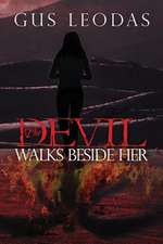 The Devil Walks Beside Her