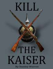 Kill the Kaiser