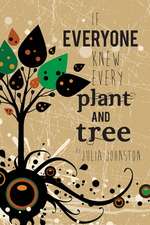 If Everyone Knew Every Plant and Tree