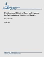 Distributional Effects of Taxes on Corporate Profits, Investment Income, and Estates