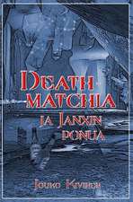 Deathmatchia Ja Janxin Ponua