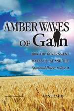 Amber Waves of Gain