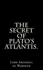 The Secret of Plato's Atlantis.