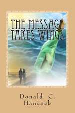 The Message Takes Wings