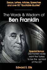 The Words and Wisdom of Ben Franklin