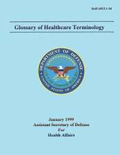 Glossary of Healthcare Terminology (Dod 6015.1-M)