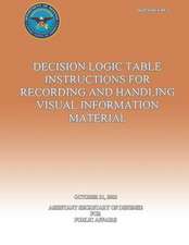 Decision Logic Table Instructions for Recording and Handling Visual Information Material (Dod 5040.6-M-1)