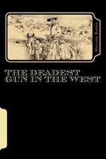 The Deadest Gun in the West