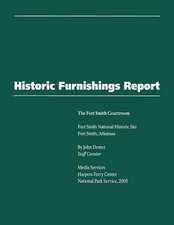 Historic Furnishings Report - The Fort Smith Courtroom