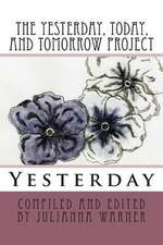 The Yesterday, Today and Tomorrow Project