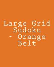 Large Grid Sudoku - Orange Belt