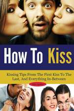 How to Kiss