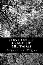 Servitude Et Grandeur Militaires