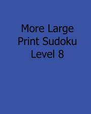 More Large Print Sudoku Level 8