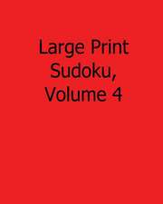 Large Print Sudoku, Volume 4