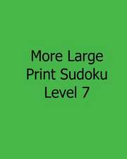 More Large Print Sudoku Level 7