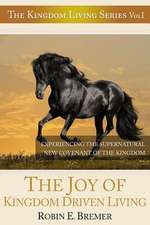 The Joy of Kingdom Driven Living