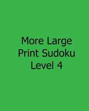 More Large Print Sudoku Level 4