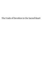 The Fruits of Devotion to the Sacred Heart