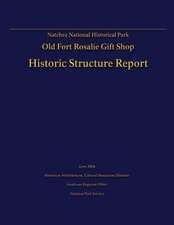 Natchez National Historical Park Old Fort Rosalie Gift Shop- Historic Structure Report