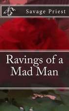 Ravings of a Mad Man