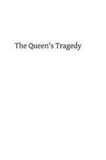 The Queen's Tragedy