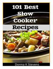 101 Best Slow Cooker Recipes