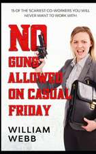 No Guns Allowed on Casual Friday