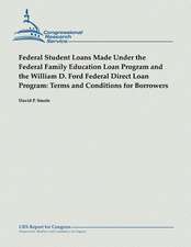 Federal Student Loans Made Under the Federal Family Education Loan Program and the William D. Ford Federal Direct Loan Program