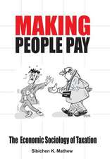 Making People Pay: The Economic Sociology of Taxation