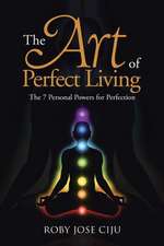 The Art of Perfect Living