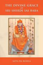 The Divine Grace of Sri Shirdi Sai Baba