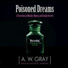 Poisoned Dreams: A True Story of Murder, Money, and Family Secrets