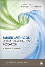 Mixed Methods in Health Sciences Research: A Practical Primer