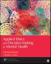 Applied Ethics and Decision Making in Mental Health