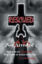 Rescued Not Arrested