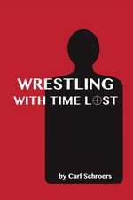 Wrestling With Time Lost