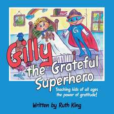 Gilly the Grateful Superhero