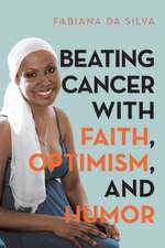 Beating Cancer with Faith, Optimism, and Humor