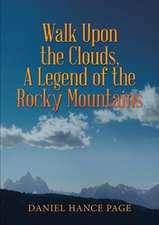 Walk Upon the Clouds, A Legend of the Rocky Mountains