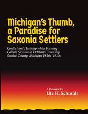 Michigan's Thumb, a Paradise for Saxonia Settlers