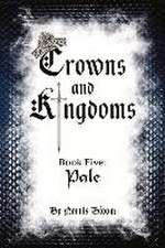 Crowns and Kingdoms Book Five: Pale: Book Five: Pale Volume 5