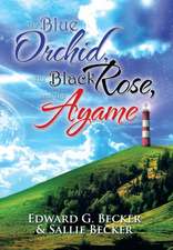 The Blue Orchid, the Black Rose, and the Ayame