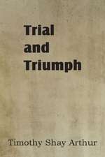 Trial and Triumph