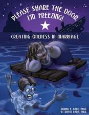 Please Share the Door, I'm Freezing! Creating Oneness in Marriage