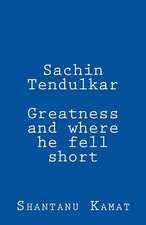 Sachin Tendulkar. Greatness and Where He Fell Short.