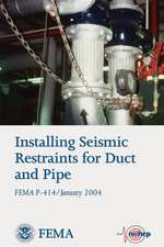 Installing Seismic Restraints for Duct and Pipe (Fema P-414 / January 2004)