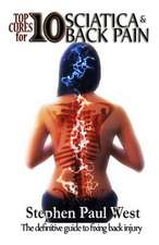 Top Ten Cures for Sciatica and Back Pain Full Color Edition