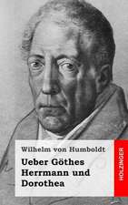 Ueber Gothes Herrmann Und Dorothea